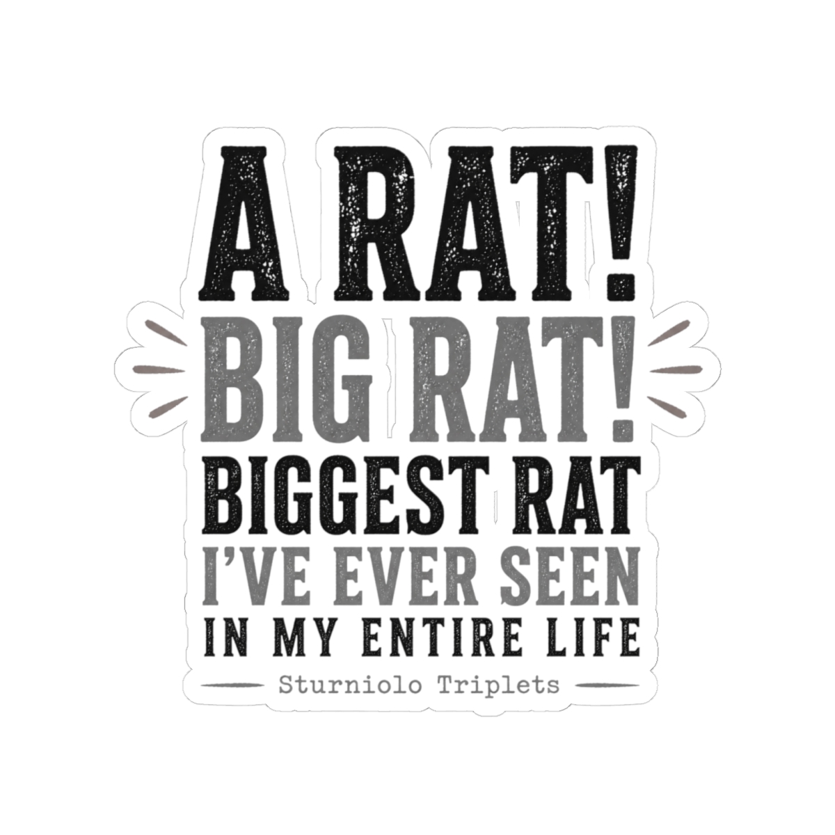 Sturniolo Triplets "A RAT! BIG RAT! BIGGEST RAT I" Sticker